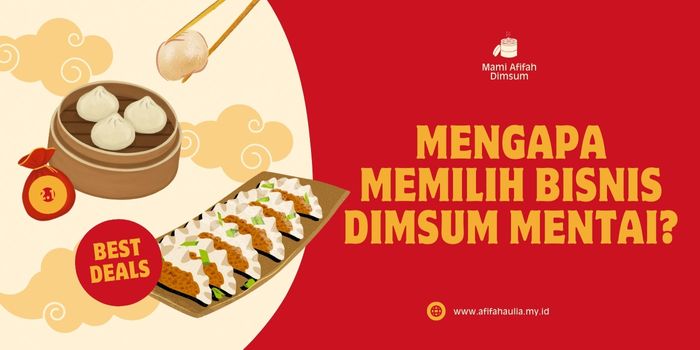 Mengapa Memilih Bisnis Dimsum Mentai?